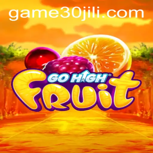 Exploring the World of GoHighFruit: An Exciting Adventure Awaiting with 30jili
