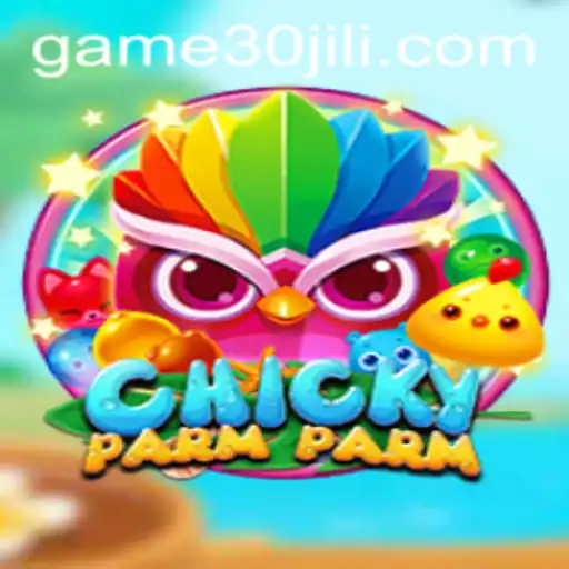 ChickyParmParm: The Game Changing Experience with 30jili