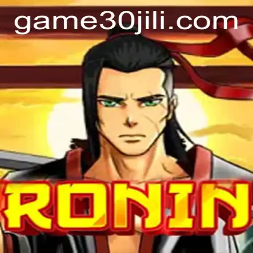 Exploring the World of the Game Ronin Featuring 30jili