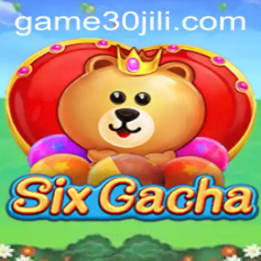 Explore SixGacha: The Ultimate Gacha Adventure with 30jili