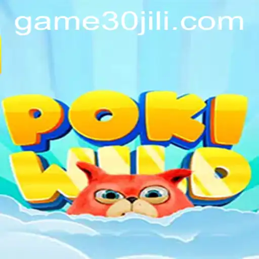 PokiWild: Unleashing Adventures with 30jili